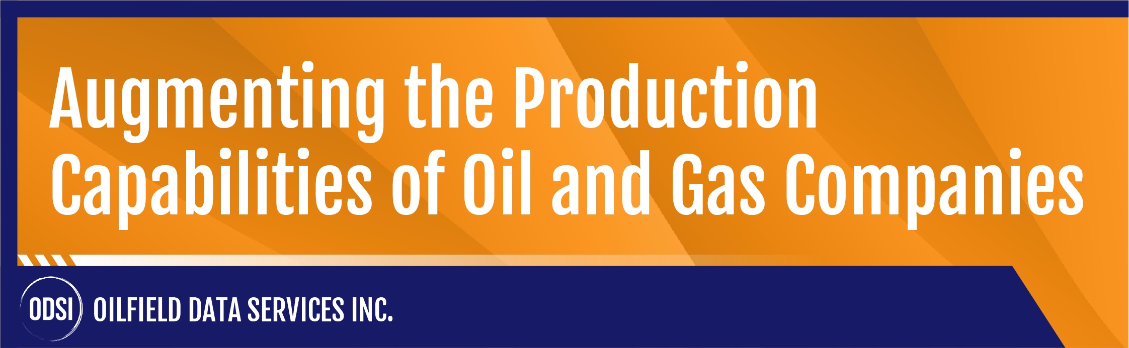 Augmenting the Production Capabilities of Oil and Gas Companies