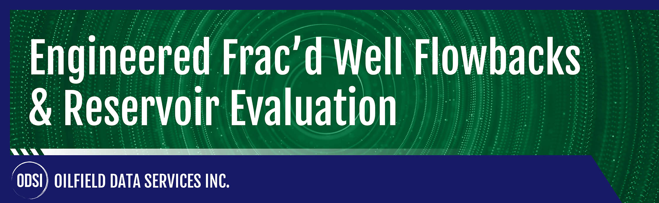 Engineered Frac'd Well Flowbacks & Reservoir Evaluation