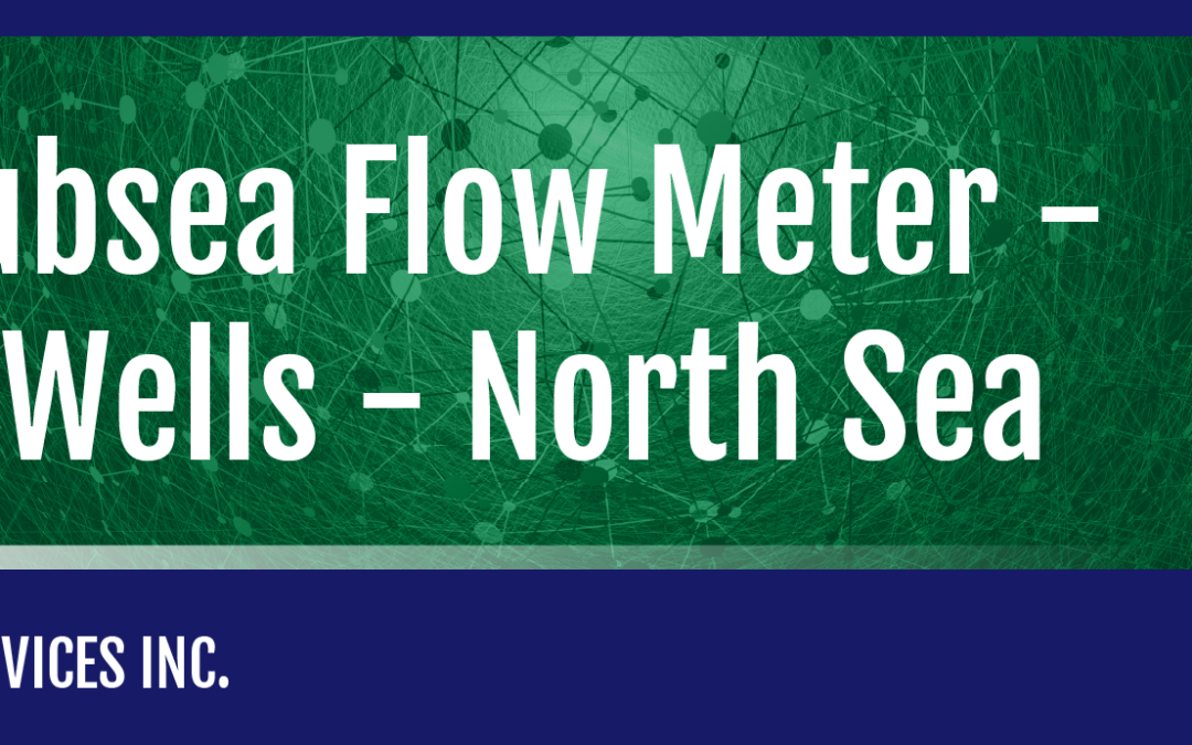 Failed Subsea Flow Meters – Wet Gas Wells – North Sea