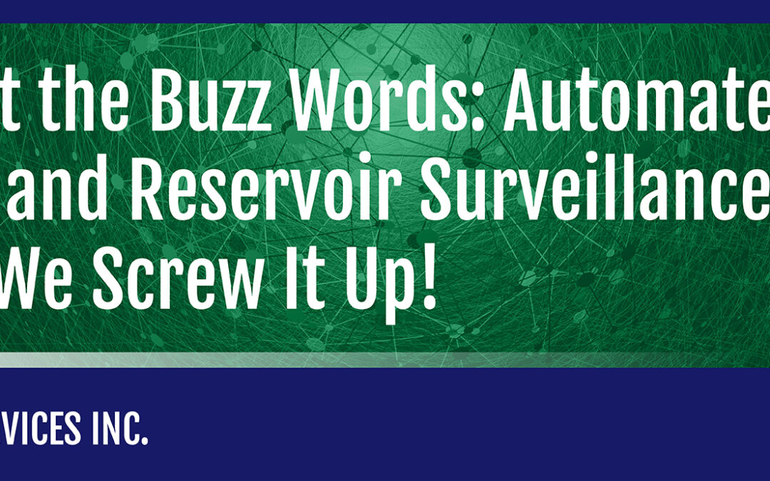 Getting Past the Buzz Words: Automated Production and Reservoir Surveillance Systems…And Why We Screw It Up!