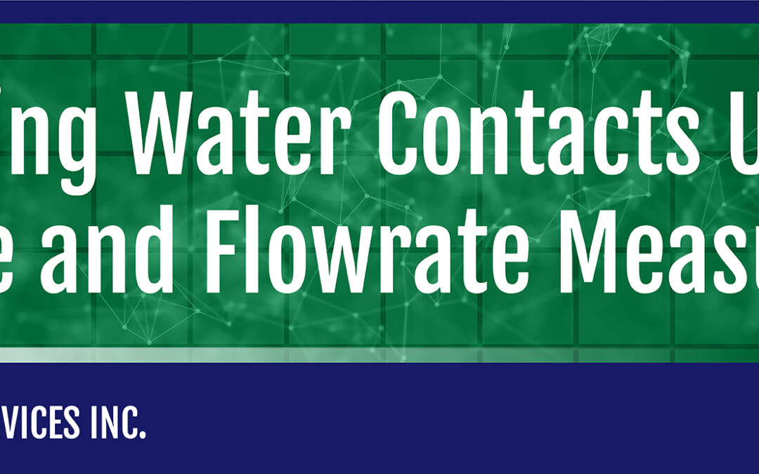 Monitoring Water Contacts Using Pressure and Flowrate Measurement