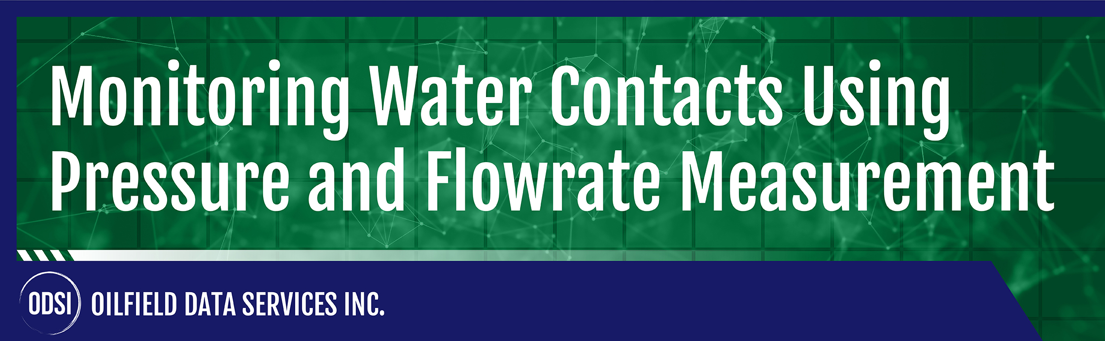 Monitoring Water Contacts Using Pressure and Flowrate measurements