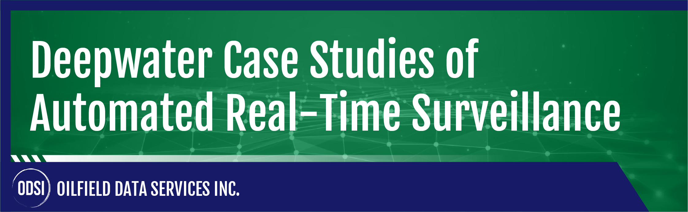 Deepwater Case Studies of Automated Real-Time Surveillance