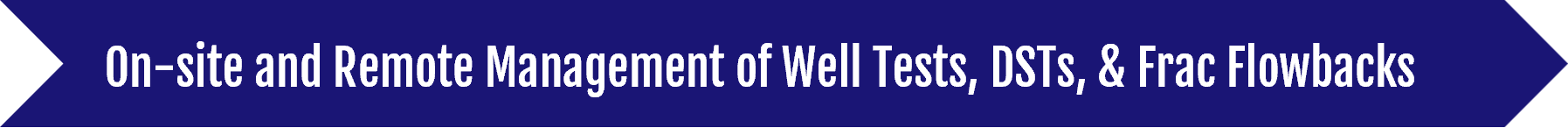 On-site and Remote Management of Well Tests, DSTs, & Frac Flowbacks Header