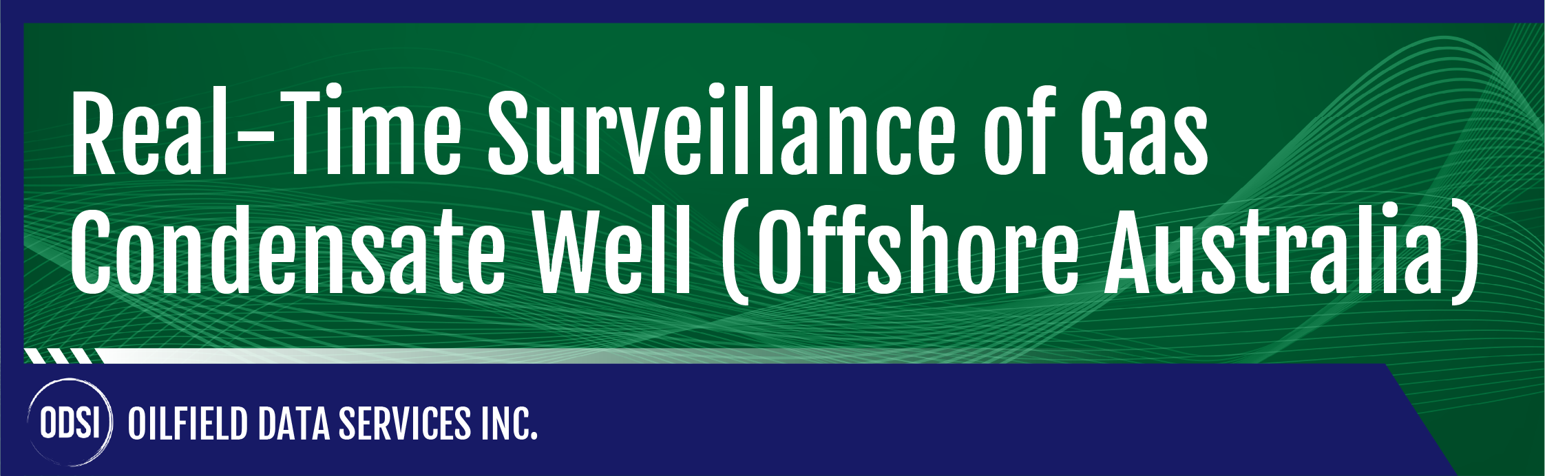 Real-Time Surveillance of Gas Condensate Well (Offshore Australia)