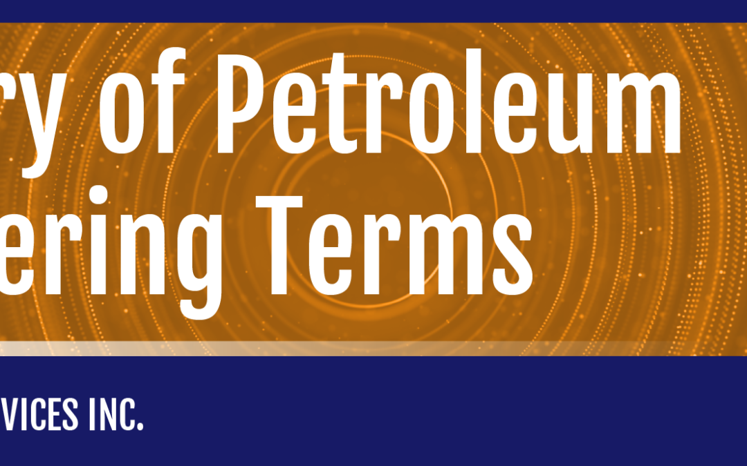 Glossary of Petroleum Engineering Terms
